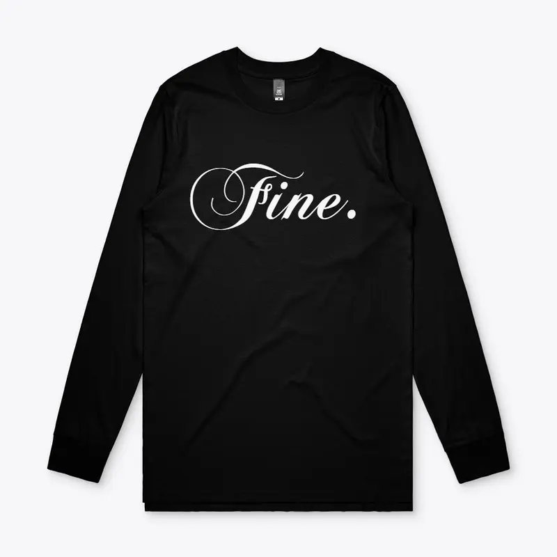 FINE.