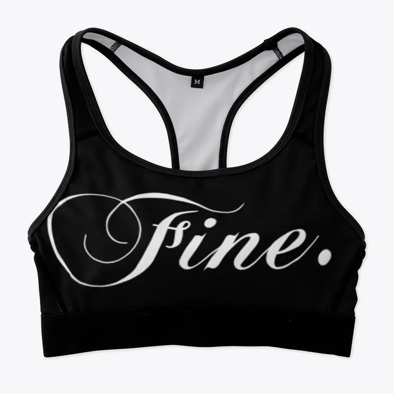 FINE.