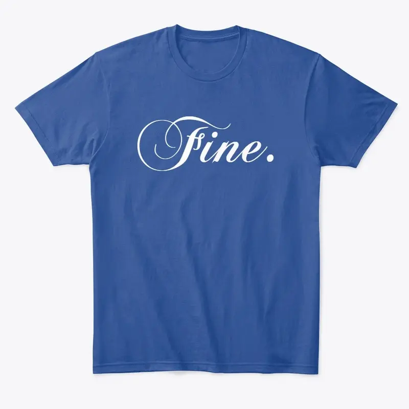 FINE.