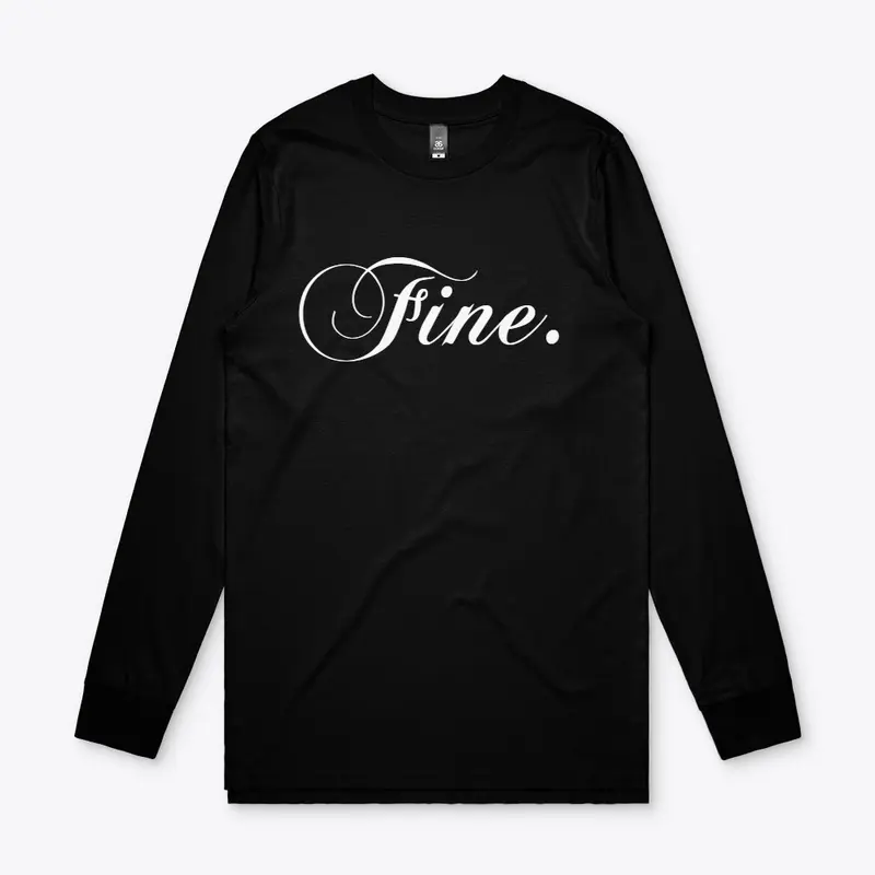 FINE.