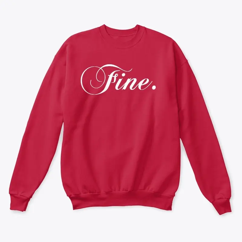 FINE.